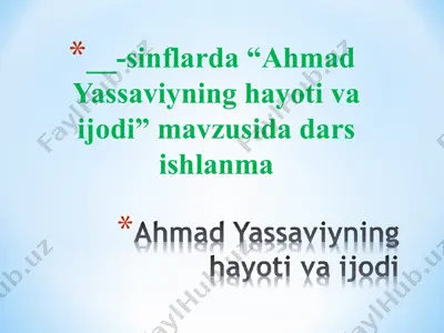 ahmad yassaviyning hayoti va ijodi — PPT