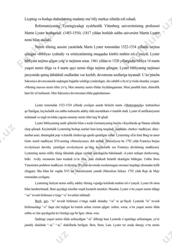 ilini targ’ib qiladi. lyuter bibliyasining nashr qilinishi bilan u tezda germaniyaning barcha viloyotlarida qo‘llanma sifatida chop qilinadi. keyinchalik lyuterning boshqa asarlari ham keng tarqaladi, jumladan, cherkov madhiyasi, diniy-nasihat asari, shuningdek pop va katolik cherkoviga qarshi qaratilgan xatlar. lyuterning «ein feste burg ist unser gott» nomli madhiyasi xvi-asrning «marselyozasi» deb ataladi. (marselyoza bu 1792 yilda frantsiya burjua revolytsiyasi davrida, yaratilgan revolyutsiyon qo‘shiq, keyinchalik esa frantsiya davlatining madhiyasi). lyuterning nemis milliy tilinig tiklashda qilgan xizmati quyidagicha baholanadi: «lyuter nafaqat cherkovning, balki avdiy otxonasini ham tozaladi (o‘ta iflos, juda chalkash betartib ekanligini bildirgan. ushbu ibora yunoniston podshosi madhiyasi avdiyning 30 yillar davomida tozalanmagan otxonasi haqidagi afsonadan kelib chiqgan). shu bilan bir vaqtda xvi asr marselozasini yaratdi (marseloza lirikasi. 1792 yilda ruje de meje tomonidan yozilgan). lyuterning faolyati nemis milliy adabiy tilining vujudga kelishida muhim rol o‘ynaydi. lyuter tili nima bilan harakterlanadi. buni quyidagi misollar orqali kuzatish mumkin: masalan, lyuter o‘rta yuqori nemis tildagi …