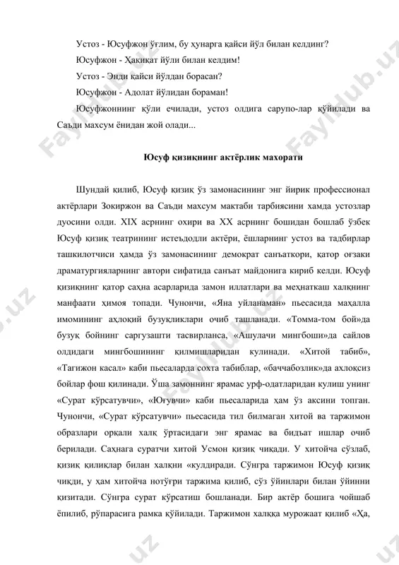 санаб ўтилади. юсуф қизиқ ижод қилган пьесалар ичида пасткаш шахсларни, хасис, нокас ва алдамчиларни, савдогар хонасаллотларни танқид қиладиган пьесалар ҳам кўп. чунончи, унинг «пул қистан:» пьесаси бунга мисол бўл олади. уч киши қатнашадиган катта ҳажмли бу пьесанинг асосий персонажи бўлган ота образи монологидан парча келтирамиз: «ота - (бошида эски дўппи, кир салла, елкасидан увада оқиб ётади. бир енгининг ярми йўқ, бир оёғида бир пой калиш, бири яланг оёқ, белини эски арқон билан боғлаб олган). мана яхшилар! менинг кимлигимни билмайсизлар. мамлакатда мандан овриклик (обрўли) одам йўқ, одамлардан мани олшим бору, бершим йўқ. башарти маҳаллада тўй бўп қолса, бу ёнимни айтадилар, у ёнимни айтадилар, ўртада мени ҳовлим қолаверади. нимага айтмайдикан десам — айтмаса ҳам ўзим бораверишимни билар эканлар. мани айтмади деб қараб турмайман, бораман, боргач «келинг бу ёққа? демасаям, меҳмонхонасининг тўрига чиқиб ўтиравераман, дастурхончилар мени «пастга тушинг» деб имлашади, билиб туриб билмасликка оламан. мунгаям қараб туришмай кўчага чиқариб қўядилар. нимага бунақа экан …