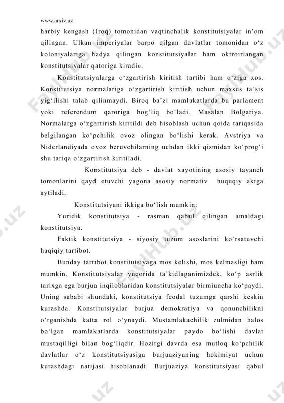 a turli qarama qarshiliklarni jamlangan. har bir modda o‘zini-o‘zi inkor qiladi. ozod bo‘lgan mamlakatlar konstitutsiyasi o‘z harakteriga o‘tmish davri konstitutsiyalari deyish mumkin. burjua konstitutsiyalari o‘zining konkret mazmuniga ko‘ra o‘tmish davri konstitutsiyalari o‘zining mazmuniga ko‘ra hammasi burjua konstitutsiyalari hisoblanadi. dastlabki konstitutsiyalar paydo bo‘lgandan buyon bugungi kundagi konstitutsiyalar turlicha tasniflanadi. konstitutsiyalar shakliga ko‘ra ikkiga bo‘linadi: 1)yozilgan; 2) yozilmagan. yozilgan konstitutsiya deb, alohida qonunchilik akti yoki bir nechta aktlar yig‘indidagi muayyan davlatlar qonunlari yordamida qabul qilingan yuridik xujjatga aytiladi. «yozilmagan konstitutsiya deb, bir necha qonunlar to‘plami, sud pretsedentlari va odat normalarining amal qilinishiga aytiladi. hozirgi kunda yozilmagan konstitutsiya. masalan: buyuk britaniya yozilmagan konstitutsiyasiga qo‘yidagilar kiradi: status huquqlari: qadimgi normativ xujjatlar va parlament xujjatlari. 1265yil «buyuk ozodlik hartiyasi». 1689 yilgi «huquqlar to‘g‘risidagi bill» «parlament to‘g‘risidagi akt», «perlar to‘g‘risidagi akt» umumiy huquqlar: bular qirollik sudlari tomonidan qabul qilingan va bu normalarda fuqarolik huquqi va erkinliklari kafolati. konstitutsion kelishuv: bu kelishuvlar huquqiy jihatdan hech qanday kuchga …