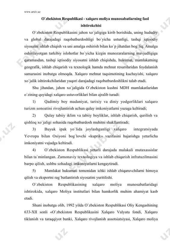 amkorlik muhim ahamiyat kasb etadi. shuni inobatga olib, 1992 yilda o`zbekiston respublikasi oliy kengashining 633-xii sonli «o`zbekiston respublikasini xalqaro valyuta fondi, xalqaro tiklanish va taraqqiyot banki, xalqaro rivojlanish assotsiatsiyasi, xalqaro moliya korporatsiyasi, investitsiyalarni kafolatlash bo`yicha ko`p tomonlama agentlikka a`zo bo`lishi to`g`risida»gi qarori qabul qilindi. xvf va jahon banki kabi tashkilotlar bilan hamkorlikning yo`lga qo`yilishi, nafaqat respublikani jahon bozoriga integratsiyasini tezlashtirdi, balki amalga oshirilayotgan tarkibiy islohotlar va makroiqtisodiy barqarorlikni ta`minlash samarasini oshirdi. xalqaro moliya institutlari bilan aloqalarning salmoqli qismi xalqaro kreditlar va qarzlar masalasi bilan bog`liq. ushbu munosabatlarni amalga oshirishning huquqiy asoslari sifatida o`zbekiston respublikasining «byudjet tizimi to`g`risida»gi, «tashqi qarzdorlik to`g`risida»gi qonunlari va boshqa me`yoriy aktlar ishlab chiqildi. mustakillikning dastlabki yillarida olingan kreditlar va qarzlar, asosan, qisqa muddatli bo`lib, ichki bozorni iste`mol tovarlar bilan to`ldirishga qaratilgan bo`lsa, keyingi yillarda hukumat mazkur qarzlami jalb qilish sohasini tarkibiy qayta qurish bo`yicha ma`lum ishlami olib bormoqda. olinadigan qarzlar va jalb qilinadigan uzoq muddatli kreditlarning …