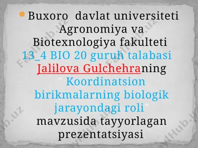 "koordinatsion birikmalarning biologik jarayondagi roli" — PPTX