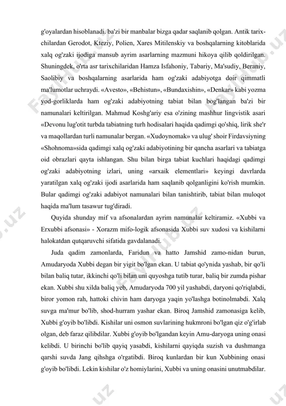i karim va hadislarda borliqqa munosabat, atrof-muhitni iflos qilmaslik, tozalik, daraxt ekish haqida muhim fikrlar mavjud. hadislarda: «qaysi bir musulmon biror daraxt yoxud biror ekin eksa-yu, uning hosilidan inson, qush yoki hayvon yesa, buning uchun unga ajr-u savob ato etilur», -deyiladi. shuningdek, yerning shakli, yulduzlar, quyosh va oy-ning aniq hisob - o'lchov bilan harakatlanishi haqidagi ma'lumotlar berilgan bo'lib, islom dini ilmiy emas, degan ko'pgina bir tomonlama talqin etilgan tushunchalarni rad etadi. «qur'oni karim»dagi «a'rof» surasining 30-oyatida: «alloh bergan rizqdan yenglar, ichinglar, lekin isrof, uvol qilmanglar, haqiqatan ham alloh isrof qilguvchilarni sev-maydi»,- deyilishi tabiatga ham munosabatni anglatib, uni isrof qiluvchilar, uvol qiluvchilarga qarshi qaratilgandir. bu masala hadislarda ham bir necha joyda beriladi va «har qanday isrof qilish - haromdir»,- deb xulosa qilinadi. hadislarda tabiatga mehr, tevarak-atrofni, suvni, havoni, tuproqni, hattoki hayvonni pokiza saqlash asosiy g'oyalardan hisoblanadi. ba'zi bir manbalar bizga qadar saqlanib qolgan. antik tarix-chilardan gerodot, kteziy, polien, xares mitilenskiy va …
