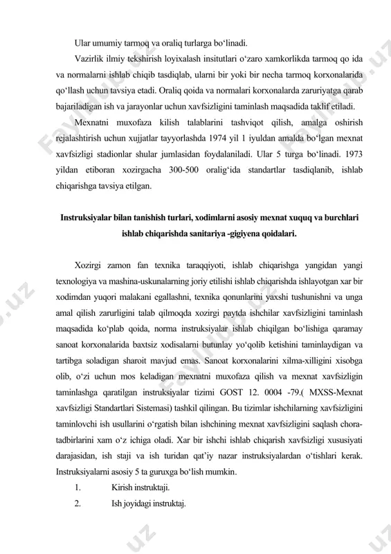 oida, norma instruksiyalar ishlab chiqilgan bo‘lishiga qaramay sanoat korxonalarida baxtsiz xodisalarni butunlay yo‘qolib ketishini taminlaydigan va tartibga soladigan sharoit mavjud emas. sanoat korxonalarini xilma-xilligini xisobga olib, o‘zi uchun mos keladigan mexnatni muxofaza qilish va mexnat xavfsizligin taminlashga qaratilgan instruksiyalar tizimi gost 12. 0004 -79.( mxss-mexnat xavfsizligi standartlari sistemasi) tashkil qilingan. bu tizimlar ishchilarning xavfsizligini taminlovchi ish usullarini o‘rgatish bilan ishchining mexnat xavfsizligini saqlash chora-tadbirlarini xam o‘z ichiga oladi. xar bir ishchi ishlab chiqarish xavfsizligi xususiyati darajasidan, ish staji va ish turidan qat’iy nazar instruksiyalardan o‘tishlari kerak. instruksiyalarni asosiy 5 ta guruxga bo‘lish mumkin. 1. kirish instruktaji. 2. ish joyidagi instruktaj. 3. rejali instruktaj. 4. rejadan tashqari instruktaj. 5. kundalik instruktaj. ishga yangi kirayotganlar uchun kirish instruktaj o‘tkaziladi va maxsus daftarga yozib qo‘yiladi. ish joyidagi instruktaj ishga yangi kirgan bir ishdan boshqa ishga o‘tkazilgan ishchilarga o‘tkaziladi. rejali yoki takroriy instruktaj o‘tkazish vaqti korxona kasaba uyushmasi bilan kelishilgan xolda belgilanadi. ishchi ishlayotgan …