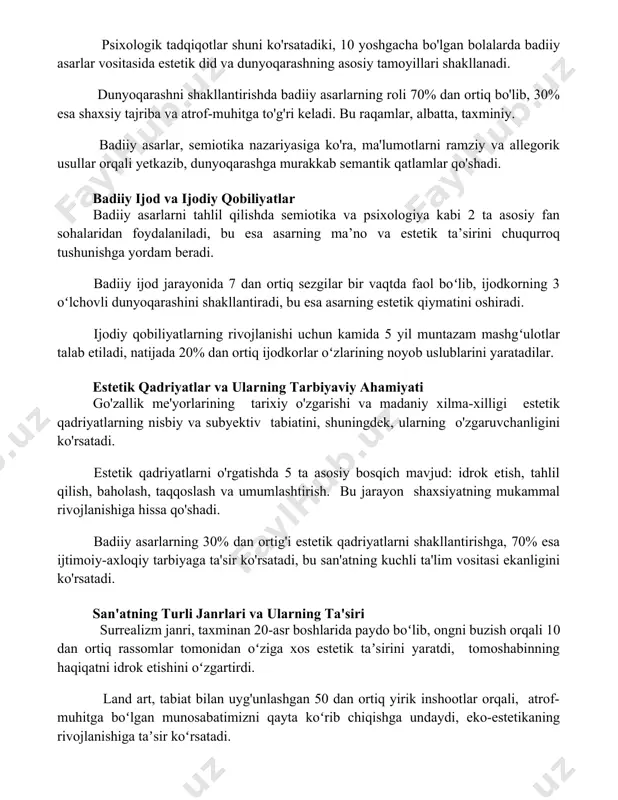 tika nazariyasiga ko'ra, ma'lumotlarni ramziy va allegorik usullar orqali yetkazib, dunyoqarashga murakkab semantik qatlamlar qo'shadi. badiiy ijod va ijodiy qobiliyatlar badiiy asarlarni tahlil qilishda semiotika va psixologiya kabi 2 ta asosiy fan sohalaridan foydalaniladi, bu esa asarning ma’no va estetik ta’sirini chuqurroq tushunishga yordam beradi. badiiy ijod jarayonida 7 dan ortiq sezgilar bir vaqtda faol boʻlib, ijodkorning 3 oʻlchovli dunyoqarashini shakllantiradi, bu esa asarning estetik qiymatini oshiradi. ijodiy qobiliyatlarning rivojlanishi uchun kamida 5 yil muntazam mashgʻulotlar talab etiladi, natijada 20% dan ortiq ijodkorlar oʻzlarining noyob uslublarini yaratadilar. estetik qadriyatlar va ularning tarbiyaviy ahamiyati go'zallik me'yorlarining tarixiy o'zgarishi va madaniy xilma-xilligi estetik qadriyatlarning nisbiy va subyektiv tabiatini, shuningdek, ularning o'zgaruvchanligini ko'rsatadi. estetik qadriyatlarni o'rgatishda 5 ta asosiy bosqich mavjud: idrok etish, tahlil qilish, baholash, taqqoslash va umumlashtirish. bu jarayon shaxsiyatning mukammal rivojlanishiga hissa qo'shadi. badiiy asarlarning 30% dan ortig'i estetik qadriyatlarni shakllantirishga, 70% esa ijtimoiy-axloqiy tarbiyaga ta'sir ko'rsatadi, bu san'atning kuchli …