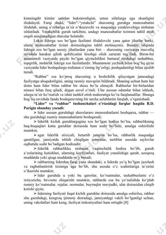atik nazariya birinchisi ''liderlik sifatlari nazariyasi"dir yoki xarizmatik nazariya. uning mohiyati shuki, hamma ham lider bula olmaydi, ayrim shaxslarda shunday sifatlar yig’indisi tug’ma mavjud bo’lib, ular uning guruhda lider bo’lishini ta’minlaydi. masalan, 1940 yilda amerikalik k.berd 79 sifatdan iborat bo’lgan liderlik qirralari ro’yxatini tuzdi. bu ro’yxatda jumladan tashabbuskorlik, muloqotga kirisha olish, yumor hissi, o’ziga ishonch, tez va aniq qarorlar qabul qila olish, tashkilotchilik kabi sifatlar bor edi. lekin bu nazariyaning xatoligi shunda ediki, birinchidan, u yuqoridagi sifatlar qanday qilib namoyon bo’ladi-yu, qanday shakllanishini tushuntirib bera olmadi, ikkinchidan, so’roqlar mobaynida birorta sifat ham mutlaq ko’p marta qayd etilmadi. vaziyatga bog’liqlik nazariyasi ikkinchi nazariya liderlikning vaziyatga bog’liqligi nazariyasidir. bu yerdagi asosiy g’oya — lider vaziyatning mahsuli degan g’oyadir. har bir odamda liderlik sifatlari bor, lekin ayrim vaziyatlar ayrim shaxslarning o’zlarini ko’rsatishlari, lider bo’lishlari uchun qulay hisoblanadi. sintetik nazariya yuqoridagi ikki nazariyani tanqid qilish natijasida paydo bo’lgan uchinchi nazariya liderlikning sintetik nazariyasidir. bu …