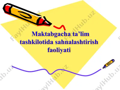 maktabgacha ta’lim tashkilotida sahnalashtirish faoliyati — PPTX
