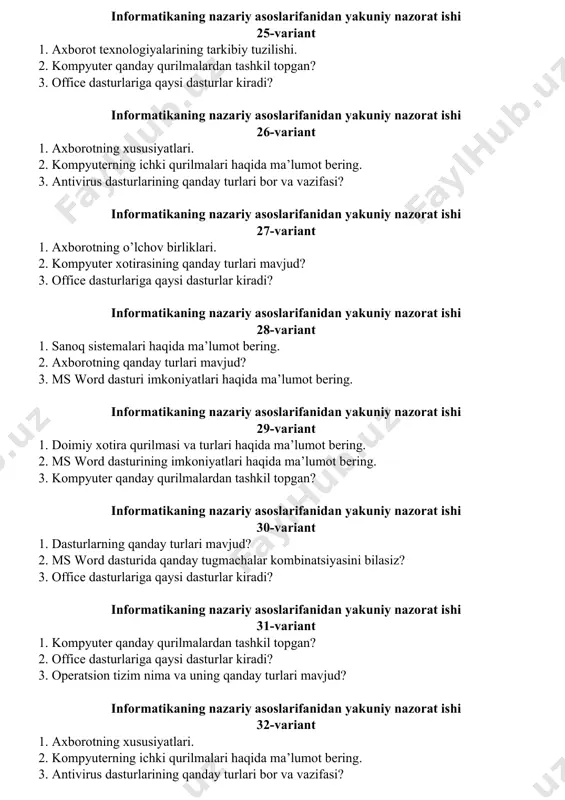 . office dasturlariga qaysi dasturlar kiradi? informatikaning nazariy asoslarifanidan yakuniy nazorat ishi 28-variant 1. sanoq sistemalari haqida ma’lumot bering. 2. axborotning qanday turlari mavjud? 3. ms word dasturi imkoniyatlari haqida ma’lumot bering. informatikaning nazariy asoslarifanidan yakuniy nazorat ishi 29-variant 1. doimiy xotira qurilmasi va turlari haqida ma’lumot bering. 2. ms word dasturining imkoniyatlari haqida ma’lumot bering. 3. kompyuter qanday qurilmalardan tashkil topgan? informatikaning nazariy asoslarifanidan yakuniy nazorat ishi 30-variant 1. dasturlarning qanday turlari mavjud? 2. ms word dasturida qanday tugmachalar kombinatsiyasini bilasiz? 3. office dasturlariga qaysi dasturlar kiradi? informatikaning nazariy asoslarifanidan yakuniy nazorat ishi 31-variant 1. kompyuter qanday qurilmalardan tashkil topgan? 2. office dasturlariga qaysi dasturlar kiradi? 3. operatsion tizim nima va uning qanday turlari mavjud? informatikaning nazariy asoslarifanidan yakuniy nazorat ishi 32-variant 1. axborotning xususiyatlari. 2. kompyuterning ichki qurilmalari haqida ma’lumot bering. 3. antivirus dasturlarining qanday turlari bor va vazifasi?
