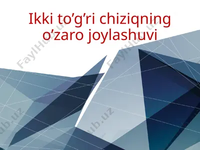 ikki to’g’ri chiziqning o’zaro joylashuvi — PPTX