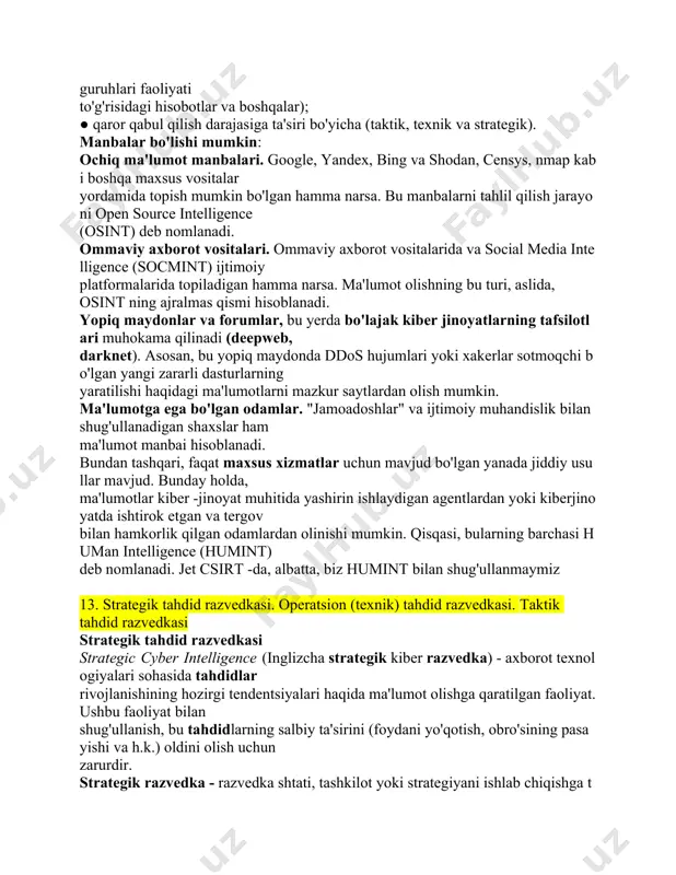 aktik, texnik va strategik). manbalar bo'lishi mumkin: ochiq ma'lumot manbalari. google, yandex, bing va shodan, censys, nmap kabi boshqa maxsus vositalar yordamida topish mumkin bo'lgan hamma narsa. bu manbalarni tahlil qilish jarayoni open source intelligence (osint) deb nomlanadi. ommaviy axborot vositalari. ommaviy axborot vositalarida va social media intelligence (socmint) ijtimoiy platformalarida topiladigan hamma narsa. ma'lumot olishning bu turi, aslida, osint ning ajralmas qismi hisoblanadi. yopiq maydonlar va forumlar, bu yerda bo'lajak kiber jinoyatlarning tafsilotlari muhokama qilinadi (deepweb, darknet). asosan, bu yopiq maydonda ddos hujumlari yoki xakerlar sotmoqchi bo'lgan yangi zararli dasturlarning yaratilishi haqidagi ma'lumotlarni mazkur saytlardan olish mumkin. ma'lumotga ega bo'lgan odamlar. "jamoadoshlar" va ijtimoiy muhandislik bilan shug'ullanadigan shaxslar ham ma'lumot manbai hisoblanadi. bundan tashqari, faqat maxsus xizmatlar uchun mavjud bo'lgan yanada jiddiy usullar mavjud. bunday holda, ma'lumotlar kiber -jinoyat muhitida yashirin ishlaydigan agentlardan yoki kiberjinoyatda ishtirok etgan va tergov bilan hamkorlik qilgan odamlardan olinishi mumkin. qisqasi, bularning barchasi human …