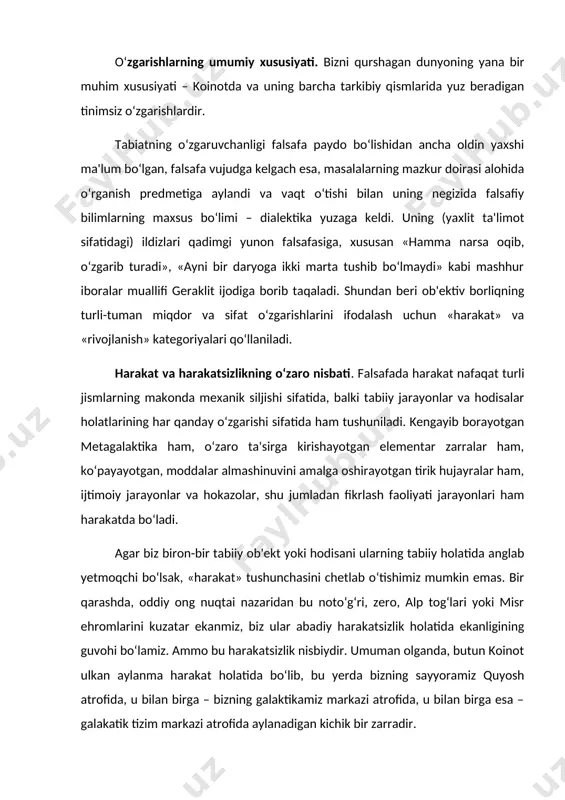 bilan birga – bizning galaktikamiz markazi atrofida, u bilan birga esa – galakatik tizim markazi atrofida aylanadigan kichik bir zarradir. harakatsizlik holatidagi narsalar strukturasi ham tinimsiz o‘zgarish jarayonini boshdan kechiradi, chunki uzluksiz harakatda bo‘lgan elementar zarralardan tashkil topadi. temperatura o‘zgarishlari, moddalarning kimyoviy tarkibidagi o‘zgarishlar va shu kabilar bunday harakatning tashqi ko‘rinishlari hisoblanadi. shuningdek, atomlar va molekulalar ham koinotda yuz bergan evolyusiya jarayonlari mahsulidir. ular bizning metagalaktikamiz mavjudligiga zamin hozirlagan katta portlashdan keyingina vujudga kelgan. buning ustiga hozirgi zamon geografiyasi qit'alar bir-biriga nisbatan siljishini isbotladi. ular ajralgan muz bo‘laklari kabi yerning qaynoq magmasi bo‘ylab yiliga bir necha santimetr tezlikda harakatlanadi. shunday qilib, harakat abadiy va yo‘q bo‘lmas, materiyadan ajralmas va mutlaqdir. harakatsizlik esa nisbiy bo‘lib, o‘tkinchi xususiyatga ega. harakat shuning uchun ham mutlaqki, u umumiy ahamiyat kasb etadi va (harakatsizlikdan farqli o‘laroq) biron-bir tashqi omilga bog‘liq bo‘lmaydi. oqilonalik nuqtai nazardan u boqiydir, chunki dunyoda uning boshi ham, oxiri ham ko‘rinmaydi va …