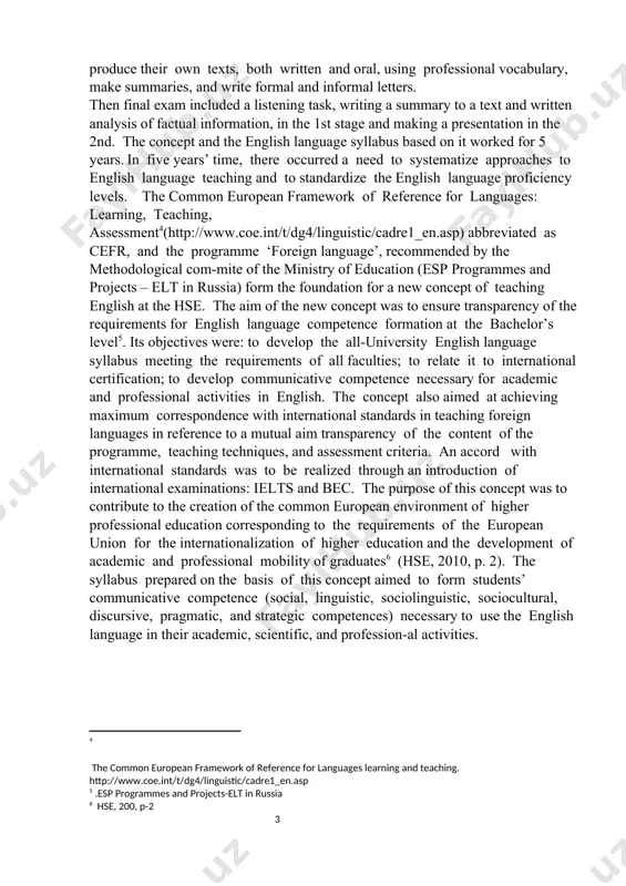 pt was to contribute to the creation of the common european environment of higher professional education corresponding to the requirements of the european union for the internationalization of higher education and the development of academic and professional mobility of graduates[footnoteref:6] (hse, 2010, p. 2). the syllabus prepared on the basis of this concept aimed to form students’ communicative competence (social, linguistic, sociolinguistic, sociocultural, discursive, pragmatic, and strategic competences) necessary to use the english language in their academic, scientific, and profession-al activities. [4: the common european framework of reference for languages learning and teaching. http://www.coe.int/t/dg4/linguistic/cadre1_en.asp] [5: .esp programmes and projects-elt in russia] [6: hse, 200, p-2 3] language communicative competence is understood in this concept as ‘a sum total of individual student’s qualities (knowledge, skills, and abilities) which can be used to solve problems and find answers to questions occurring during students’ academic, sociocultural, professional, and everyday communication in a foreign …