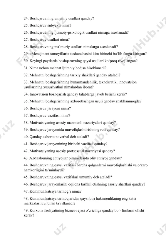 ? 31. nima uchun mehnat ijtimoiy hodisa hisoblanadi? 32. mehnatni boshqarishning tarixiy shakllari qanday ataladi? 33. mehnatni boshqarishning hunarmandchilik, texnokratik, innovatsion usullarining xususiyatlari nimalardan iborat? 34. innovatsion boshqarish qanday talablarga javob berishi kerak? 35. mehnatni boshqarishning axborotlashgan usuli qanday shakllanmoqda? 36. boshqaruv jarayoni nima? 37. boshqaruv vazifasi nima? 38. motivatsiyaning asosiy mazmunli nazariyalari qanday? 39. boshqaruv jarayonida muvofiqlashtirishning roli qanday? 40. qanday axborot noverbal deb ataladi? 41. boshqaruv jarayonining birinchi vazifasi qanday? 42. motivatsiyaning asosiy protsessual nazariyasi qanday? 43. a.maslouning ehtiyojlar piramidasida oliy ehtiyoj qanday? 44. boshqaruvning qaysi vazifasi barcha qolganlarni muvofiqlashishi va o‘zaro hamkorligini ta’minlaydi? 45. boshqaruvning qaysi vazifalari umumiy deb ataladi? 46. boshqaruv jarayonlarini oqilona tashkil etishning asosiy shartlari qanday? 47. kommunikatsiya tarmog‘i nima? 48. kommunikatsiya tarmoqlaridan qaysi biri hukmronlikning eng katta markazlashuvi bilan ta’riflanadi? 49. korxona faoliyatining biznes-rejasi o‘z ichiga qanday bo‘- limlarni olishi kerak? 50. boshqaruvda «axborot» va «kommunikatsiya»ning farqi nimadan iborat? 51. boshqaruv qarorlarini qabul …