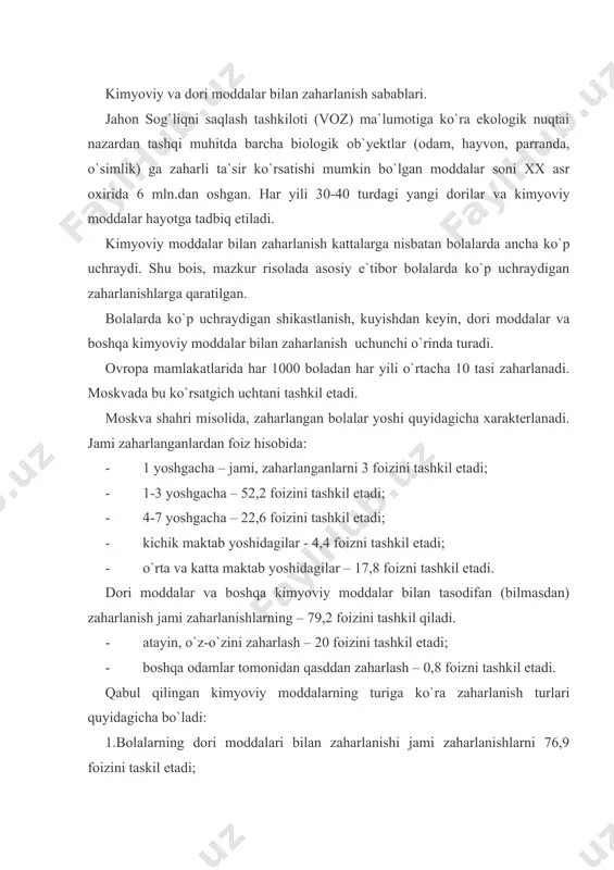 yoshidagilar – 17,8 foizni tashkil etadi. dori moddalar va boshqa kimyoviy moddalar bilan tasodifan (bilmasdan) zaharlanish jami zaharlanishlarning – 79,2 foizini tashkil qiladi. · atayin, o`z-o`zini zaharlash – 20 foizini tashkil etadi; · boshqa odamlar tomonidan qasddan zaharlash – 0,8 foizni tashkil etadi. qabul qilingan kimyoviy moddalarning turiga ko`ra zaharlanish turlari quyidagicha bo`ladi: 1.bolalarning dori moddalari bilan zaharlanishi jami zaharlanishlarni 76,9 foizini taskil etadi; 2.ro`zg`orda ishlatiladigan kimyoviy moddalar (benzin, kerosin, kir yuvadigan poroshok, sirka (uksus) va boshqa kimyoviy moddalar bilan zaharlanish - 6,9 foizni tashkil etadi; 3.qo`ziqorin va boshqa zaharli o`simlik va mevalardan (achchiq bodom, achchiq o`rik donagi kabilar) bilan zaharlanish - 3,7 foizni tashkil qiladi; 4.spirtli ichimliklardan zaharlanish - 3,7 foiz; 5.kislota va ishqordan zaharlanish -2,8 foiz; 6.og`ir metal birikmalaridan zaharlanish – 1,6 foiz; 7.tutun tarkibidagi karbonat angidridi gazidan, jumladan, tamaki tutuni to`plangan xonada ko`p vaqt bo`lish natijasida zaharlanish - 1,4 foizni tashkil etadi; 8.aniq bo`lmagan kimyoviy moddalardan zaharlanish-1,2 …