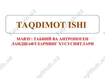 tabiiy va antropogen landshaftlarning xususiyatlari — PPT