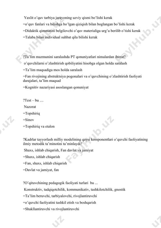arayonining mazmunidir =o'qituvchi tomonidan pedagogik jarayonni takomillashtirish, optimal- lashtirishga bo'lgan ijtimoiy ehtiyojni qondirish omilidir. =didaktik hamda tarbiyaviy jarayonning o’qituvchi tomonidan sama­rali, mahoratli tarzda tashkil etishdir. ?pedagogik jarayonning harakat vositasi... ? faoliyat. =pedagogik o’zaro ta’sir. =pedagogik vaziyat. =pedagogik hodisa. ?o’qitishning an’anaviy metodlarini ko’rsating? og’zaki ko’rgazmali amaliy mashqlar metodi. =ko'rgazmali, mantiqiy, ommaviy metodlari. =aralash darslar, bilimlarni mustahkamlash va takrorlash darslari, bilimlarni umumlashtirish darslari. =mantiqiy, o'z-o'zini nazorat qilish metodlari. ?«texnologiya» so’zining lug’aviy ma’nosi? «texne» mahorat, san’at, «logos» - tushuncha ta’limot =«texne» mehnat, san’at, «logos» - tushuncha bilim =«texne» qobiliyat, san’at, «logos» - tushuncha ta’lim =«texne»= san’at, «logos» – tushuncha o’qitish ?obro’ orttira olish qobiliyati ko’rsatilgan qatorni toping? o’quvchilarga bevosita emotsional irodaviy ta’sir ko’rsatish va obro’ orttira olishidir. =o’quvchilar jamoasini uyushtirish muhim vazifalarni hal etishga ruhlantirish. = to’g’ri muomala qila bilish qobiliyati. =o’z harakatlarining oqibatlarini oldindan ko’rish. ?mahorat bu – yuqori darajadagi va doimo yuksalib boruvchi tarbiya va o`qitish san’atidan iborat. =tug`ma talant yoki …