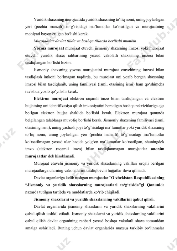 ul qilish belgilangan kun va soatlarda, qabul qilish jadvallariga muvofiq o‘tkaziladi. qabul qilish jadvallari va uni o‘tkazish vaqti, joyi hamda qabulga oldindan yozilish to‘g‘risidagi axborot, shuningdek qabul qilish tartibi davlat organlarining rasmiy veb-saytlarida e’lon qilish, shuningdek ularning ma’muriy binosida hamma kirishi mumkin bo‘lgan joylardagi stendlarga yoki boshqa texnik vositalarga joylashtirish orqali manfaatdor shaxslar e’tiboriga yetkaziladi. jismoniy shaxs og‘zaki murojaat etayotganda o‘z shaxsini tasdiqlovchi hujjatni, yuridik shaxsning vakili esa o‘z vakolatlarini tasdiqlaydigan hujjatni, shuningdek o‘z shaxsini tasdiqlovchi hujjatni ko‘rsatishi kerak. jismoniy shaxslarni va yuridik shaxslarning vakillarini qabul qilish, agar ularning shunday xususiyatga ega bo‘lgan ilgarigi murojaati bo‘yicha qaror qabul qilingan bo‘lsa va bu haqda ularga ushbu qonunda belgilangan tartibda xabar qilingan bo‘lsa, rad etilishi mumkin. davlat organlarida jismoniy shaxslarni va yuridik shaxslarning vakillarini qabul qilish tartibi mazkur organlar rahbarlari tomonidan belgilanadi. davlat organlarining shaxsiy qabulni o‘tkazuvchi rahbarlari yoki boshqa vakolatli shaxslari har qanday masalalar, shu jumladan o‘z vakolatlariga kirmaydigan masalalar bo‘yicha …