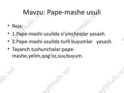 pape-mashe usulida o’yinchoq va buyum yasash — PPTX