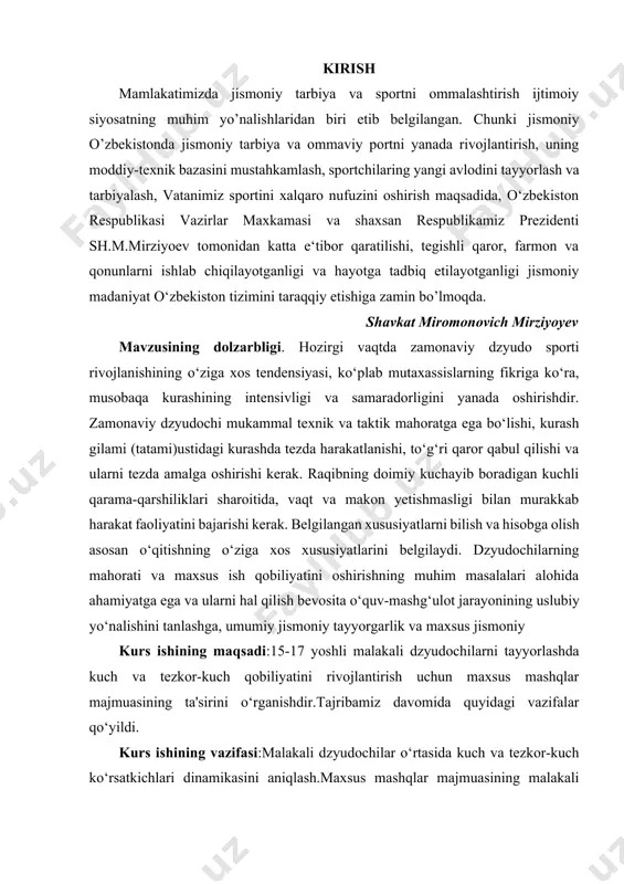sh asosan o‘qitishning o‘ziga xos xususiyatlarini belgilaydi. dzyudochilarning mahorati va maxsus ish qobiliyatini oshirishning muhim masalalari alohida ahamiyatga ega va ularni hal qilish bevosita o‘quv-mashg‘ulot jarayonining uslubiy yo‘nalishini tanlashga, umumiy jismoniy tayyorgarlik va maxsus jismoniy kurs ishining maqsadi:15-17 yoshli malakali dzyudochilarni tayyorlashda kuch va tezkor-kuch qobiliyatini rivojlantirish uchun maxsus mashqlar majmuasining ta'sirini o‘rganishdir.tajribamiz davomida quyidagi vazifalar qo‘yildi. kurs ishining vazifasi:malakali dzyudochilar o‘rtasida kuch va tezkor-kuch ko‘rsatkichlari dinamikasini aniqlash.maxsus mashqlar majmuasining malakali dzyudochilarga kuch va tezkor-kuch ka tayyorgarligi rivojlanish darajasiga ta'sirini o‘rganish. kurs ishining tashkiliy tuzilmasi:ushbu kurs ishi 2 ta bob, 6 ta reja, xulosa va foydalanilgan adabiyotlardan tashkil topgan. i.bob.dzyudo kurashining kelib chiqish tarixi. 1.1.dzyudo kurashining rivojlanish tarixi. dzyudo (yaponcha:dzyu — yumshoq, do — yoʻl) — sport yakkakurashi. d.ga yaponiyada prof. dzigoro kano (1860—1938) 1882-yilda asos solgan.[1] u yaponlarning jiu-jitsu yakkakurashidan inson salomatligiga ziyon yetkazmaydigan usullarini olib, d.ni jismoniy barkamollikka yetaklaydigan sport turi sifa-tida shakllantirdi. d.chilar kimano (oq kalta kamzul …