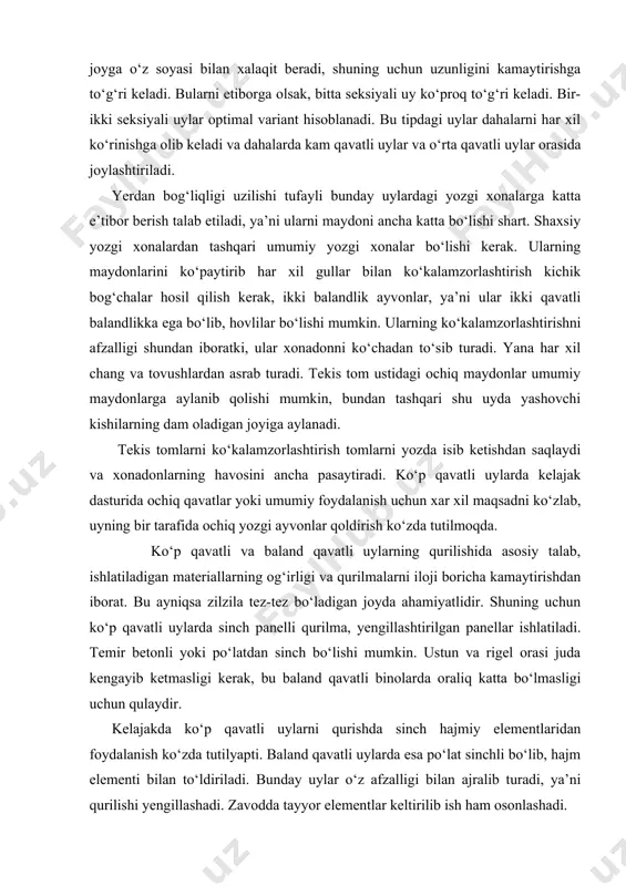 ida ochiq qavatlar yoki umumiy foydalanish uchun xar xil maqsadni ko‘zlab, uyning bir tarafida ochiq yozgi ayvonlar qoldirish ko‘zda tutilmoqda. ko‘p qavatli va baland qavatli uylarning qurilishida asosiy talab, ishlatiladigan materiallarning og‘irligi va qurilmalarni iloji boricha kamaytirishdan iborat. bu ayniqsa zilzila tez-tez bo‘ladigan joyda ahamiyatlidir. shuning uchun ko‘p qavatli uylarda sinch panelli qurilma, yengillashtirilgan panellar ishlatiladi. temir betonli yoki po‘latdan sinch bo‘lishi mumkin. ustun va rigel orasi juda kengayib ketmasligi kerak, bu baland qavatli binolarda oraliq katta bo‘lmasligi uchun qulaydir. kelajakda ko‘p qavatli uylarni qurishda sinch hajmiy elementlaridan foydalanish ko‘zda tutilyapti. baland qavatli uylarda esa po‘lat sinchli bo‘lib, hajm elementi bilan to‘ldiriladi. bunday uylar o‘z afzalligi bilan ajralib turadi, ya’ni qurilishi yengillashadi. zavodda tayyor elementlar keltirilib ish ham osonlashadi. ularni har xil usulda joylashtirish mumkin, buning oqibatida me’moriy ko‘rinish ancha boyiydi. keyingi paytda bunday uylarning ko‘pchiligini sergeli daxalarida juda ko‘p uchratish mumkin. hozirgi paytda ko‘pgina uylar quyma temir-betondan qurilyapti. bunday …
