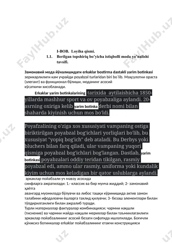 paning ostiga biriktirilgan poyabzal bog'ichlari yorliqlari bo'lib, bu xususiyat "yopiq bog'ich" deb ataladi. bu derbys yoki bluchers bilan farq qiladi, ular vampaning yuqori qismiga poyabzal bog'ichlari bog'langan. dastlab, yarim botinkasi poyabzalari oddiy teridan tikilgan, rasmiy poyabzal edi, ammo ular rasmiy, uniforma yoki kundalik kiyim uchun mos keladigan bir qator uslublarga aylandi. эркаклар пойабзали уч мавзу асосида синфларга ажратилади: 1.- классик ва бир мунча жиддий; 2- замонавий ҳаѐтга авангард муомилада бўлувчи ва либос ташқи кўринишида актив замон талабини ифодаловчи ѐшларга тахлид қилувчи; 3- безаш элементлари билан тўлдирилганлиги билан ажралиб туради. турли материаллар фактуралар комбинацияси; чармни нақшли (тиснение) ва чармни майда нақшли мериялар билан таъминлаганлиги эркаклар пойабзалининг асосий безаги сифатида ишлатилади. боғичли қўнжсиз ботинкалар erkaklar пойабзалининг етакчи конструкцияси ҳисобланади. танаворни деталларга ажратиш перфорациялар билан ѐки фактураси контраст материаллар билан ифодаланиши мақсадга мувофик. рангларни комбинацияси битта гуруҳдаги ранглар ишлатилиши тавсия этилади. масалан: кулранг, оч жигарранг ва қора рангларни уйгунлашуви. пойабзаллар физик-механик, гигиеник, эксплуатация …