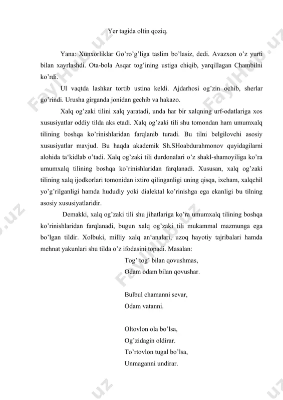 ’zaki tili hududiy chegaralanmagan tildir, undan asosan og’zaki ijodda foydalanilib kelinadi. shunga ko’ra, xalq og’zaki tili o’z xarakteriga ko’ra adabiy tildan (fonetik, leksik, grammatik) farqlanib, faqat jonli so’zlashuv nutqiga xos mazmun ifoda etadi. xulosa qilib aytganda, xalq og’zaki tili so’zlashuvchilar tomonidan erkin tarzda, ya‘ni so’zlashuv jarayonida keng iste‘molda ishlatilib kelinayotgan til ko’rinishi hisoblanib, u dialogik, monologik hamda dialekt va lahja ko’rinishlariga xos tarzda shakllanib, ijtimoiy til munosabatlarida muhim ahamiyat kasb etar ekan. adabiyotlar 1. normurodov r. sotsiolingvistika (uslubiy qo’llanma). termiz 2004, 62 bet. 2. mo’minov s.m. o’zbek muloqot xulqining ijtimoiy-lisoniy xususiyatlari. dd.-t.2000. 3. yusupov e. «milliy manfaatlar va milliy muammolar». g’g’ «sharq yulduzi». №12, 6-b. 4. hojiyev a.p. lingvistik terminlarning qisqacha lug’ati. -t: 2001.