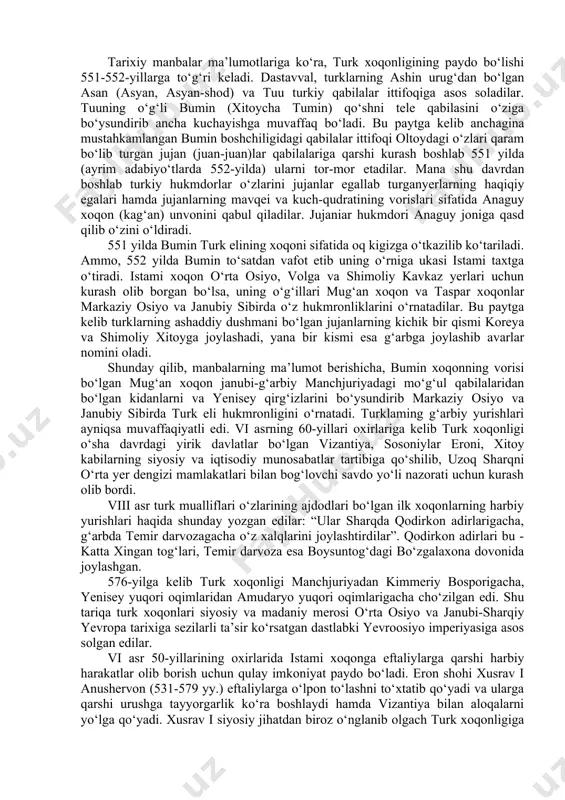 nolarni anglatuvchi “turk” atamasi dastavval etnik xususiyatga ega bo‘lmay ijtimoiy ma’noga ega bo‘lgan. turklarning kelib chiqishi xususida ko‘plab afsonalar mavjuddir. ayrim afsonalarda turklarning kelib chiqishi nuh payg‘ambarga borib taqalsa, ayrimlarida ular o‘n yashar bola va ona bo‘ridan tarqalganligi ta’kidlanadi. yana boshqa bir afsonaga ko‘ra, turk qabilasining ajdodlari oltoyning shimoliy yon bag‘irlarida joylashgan so viloyatidan kelib chiqqan bo‘lib, bu yerdagi qabila boshlig‘i abanbu ularning ilk yo‘lboshchisi bo‘lgan. vi asrning o‘rtalariga kelib oltoy va janubiy sibir hududlarida turk xoqonligi paydo bo‘ladi. 553-555 yillarda sarkarda istemi sharqiy turkiston va yettisuv hududlarini bosib oladi. vi asrning o‘rtalariga kelib eftaliylar davlati tanazzulga uchray boshlagan. turk xoqonligining eftaliylar ustidan kozongan g‘alabasi (563-567 yillar)dan so‘ng o‘rta osiyoda xoqonlik hokimiyati o‘rnatildi. tarixiy manbalar ma’lumotlariga ko‘ra, turk xoqonligining paydo bo‘lishi 551-552-yillarga to‘g‘ri keladi. dastavval, turklarning ashin urug‘dan bo‘lgan asan (asyan, asyan-shod) va tuu turkiy qabilalar ittifoqiga asos soladilar. tuuning o‘g‘li bumin (xitoycha tumin) qo‘shni tele qabilasini o‘ziga bo‘ysundirib ancha …