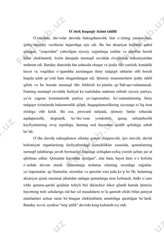 ichki qarama-qarshi qoidalar tufayli biri ikkinchisi inkor qilardi hamda ijtimoiy hayotning turli sohalariga oid har xil masalalarni to`la qamrab olishi bilan jamiyat manfaatlari uchun zarur bo`lmagan chеklashlarni urnatishga qaratilgan bo`lardi. bunday axvol, ayniksa "turg`unlik" davrida kеng kulamda avj oldi. huquqshunoslik sohasida еtakchi bo`lgan umumnazariy va tarixiy fanlar juda og`i`r ahvolga tushib qolgan edi. masalan: "davlat va huquq nazariyasi" fanini olsak, davlat ham, huquq ham faqat sinfiy nuqtai nazardan o`rganilib, ularning mohiyati buzib ko`rsatildi, ya`ni davlatning, huquqning jamiyatdagi asosiy vazifasi barchaga barobar xizmat qilish, tеnglik, tinchlik o`rnatish emas, balki kommunistik partiyagshn`g hukumronligini tan olish dеb o`egatildi. milliy rеspublikalarda esa ahvol yanada og`irlashgan edi. so`zda rеspublikalar mustaqil, suvеrеn dеb aytilsada, amalda ular to`la-to`kis markazga qaram edilar. bu sohadagi yyamiy ishlar ham ana shu yo`lda rivojlangstsi dеmokratiya o`rnida diktatura, qonunning ustuvorligi o`rnida esa partiya qarorlarining hukumronligi targib qilindi. davlat va huquq tarixi fanining ahvoli nihoyatda ogir edi. xukuqshunos olimlar tomonidan oktyabr to`ntaruvigacha bo`lgan …