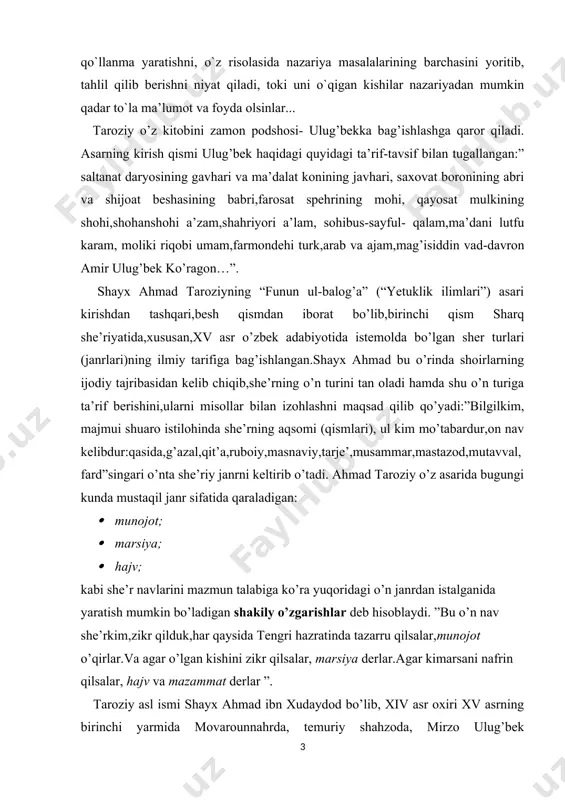o’zgarishlar deb hisoblaydi. ”bu o’n nav she’rkim,zikr qilduk,har qaysida tengri hazratinda tazarru qilsalar,munojot o’qirlar.va agar o’lgan kishini zikr qilsalar, marsiya derlar.agar kimarsani nafrin qilsalar, hajv va mazammat derlar ”. taroziy asl ismi shayx ahmad ibn xudaydod bo’lib, xiv asr oxiri xv asrning birinchi yarmida movarounnahrda, temuriy shahzoda, mirzo ulug’bek hukumronligi davrida yashab ijod etgan shoir va adabiyotshunosdir. taroziy o’sha davrning mashhur shoirlari lutfiy, haydar xorazmiy, atoiy, sakkokiylarga zamondosh bo’lgan. taroziy faqat turkiy tildagina emas, balki arab va fors tillaridagi adabiyotlar, adabiyot nazariyasiga oid asarlarni ham o’rgangan, ajoyib she’riy namunalar yaratgan. adabiyotimiz yirik namoyondalaridan biri z.m. bobur o’zining “muxtasar” asarida aruzning rajaz va ramal baxrlari izohida taroziyning she’rlaridan misol keltirgan bo’lib, baytlardan biri odatdan tashqari cho’ziq va o’ziga xos: ko’rdi ko’zum sahar chaman ichida bir parivashekim, yuzi gul, tani suman, zulfi binafsha, qaddi sarvi sihiy erdi, lab shakar, lola o’zidin o’tanib, da'vosidin suman tonib, erdi binafsha bosh solib, sarvu chinoru koj …