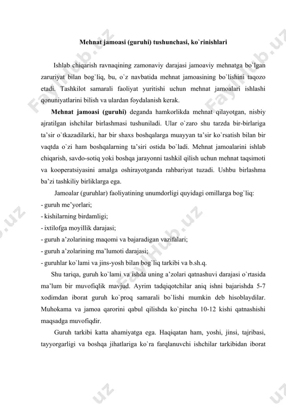 atlariga ko`ra farqlanuvchi ishchilar tarkibidan iborat guruhlar bir xil tarkiblilarga nisbatan sermahsul bo`ladi. lekin bunday guruhlarda ziddiyatlar ko`proq bo`ladi. guruh mehnati yuqori samaradorligining muhim shartlaridan biri uning mustahkam birdamligidir. bu esa guruh a’zolari birga o`tkazgan vaqt, guruh ko`lami, guruh tarkibi, guruhga qabul qilinish qiyinchiliklari, guruhning avval qo`lga kiritgan yutuq yoki muvaffaqiyatsizliklari; tashqi shart-sharoit kabi bir qator omillar bilan belgilanadi. bunda tuzilgan guruh me’yorlari tashkilot maqsadlariga erishuv va jamoaviylik ruhini yuzaga keltirishga yordam beradi, ushbu holatda ziddiyatlilikning sog`lom darajasi ustun turadi va guruhdagi yuqori maqomga ega a’zolar ustunlik qilmaydilar. menedjer uchun jamoa asosiy tayanchdir. shu boisdan jamoa ishlarini to`g`ri uyushtirish uning dolzarb vazifasi hisoblanadi. u yoki bu sabablar tufayli xodimlar o`rtasida lavozimga tegishli majburiyatlarni aniq taqsimlash imkoni bo`lmagan joyda jamoaviy ishning o`rnini hech narsa bosolmaydi. zamonaviy sharoitlarda boshqaruvchilik faoliyati amaliyoti ishchi guruhlarning bir necha ko`rinishlarini ishlab chiqdi. ishchi guruhi bu – kishilarning muayyan birdamligidan iborat. ular o`zlarini biron bir umumiy maqsadga …