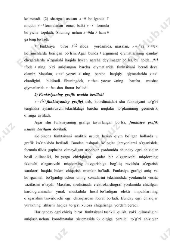 ti mos keladi, xolos. ko`p qiymatli funktsiya keng ma`noli funktsiya tushunchasi bo`lib, bunda argumentning to`plamdan olingan har bir qiymatiga o`zgaruvchining to`plamdan olingan bir necha (hatto cheksiz ko`p) qiymati mos keladi deb qaraladi. bunday hollarda bir qiymatli funktsiyadan farqlash uchun bu funktsiyani ko`p qiymatli funktsiya deb nomlash mumkin bo`ladi. ko`p qiymatli funktsiyalar ko`pincha bir nechta bir qiymatli funktsiyalar yordamida ifodalanadi. masalan munosabat bilan aniqlangan ikki qiymatli funktsiya quyidagi ikkita funktsiya orqali berilishi mumkin: va . oshkor va oshkormas funktsiyalar analitik, ya`ni formula usulida berilgan funktsiyalar oshkor yoki oshkormas funktsiyalarga ajraladi. funktsiyaga nisbatan yechilgan analitik funktsiyaga oshkor funktsiya deyiladi. masalan, va hokazo. funktsiyaga nisbatan yechilmagan analitik funktsiyaga oshkormas funktsiya deyiladi. masalan, va hokazo. umumiy holda oshkormas funktsiyalar kabi ifodalanadi. har qanday oshkormas funktsiyani ham oshkor funktsiya shaklida ifodalash mumkin bo`lavermaydi. ta`rif. agar funktsiya berilgan bo`lib, dan iborat bo`lsa, berilgan funktsiyaga murakkab funktsiya deyiladi va quyidagicha belgidanadi: . masalan, lar murakkab funktsiyalardir. ta`rif. …