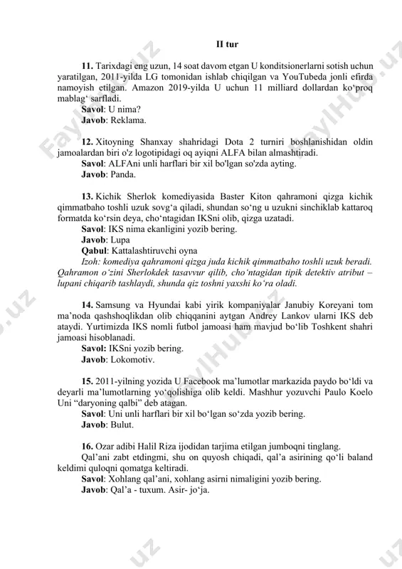 ni aytgan andrey lankov ularni iks deb ataydi. yurtimizda iks nomli futbol jamoasi ham mavjud bo‘lib toshkent shahri jamoasi hisoblanadi. savol: iksni yozib bering. javob: lokomotiv. 15. 2011-yilning yozida u facebook ma’lumotlar markazida paydo bo‘ldi va deyarli ma’lumotlarning yo‘qolishiga olib keldi. mashhur yozuvchi paulo koelo uni “daryoning qalbi” deb atagan. savol: uni unli harflari bir xil bo‘lgan so‘zda yozib bering. javob: bulut. 16. ozar adibi halil riza ijodidan tarjima etilgan jumboqni tinglang. qal’ani zabt etdingmi, shu on quyosh chiqadi, qal’a asirining qo‘li baland keldimi quloqni qomatga keltiradi. savol: xohlang qal’ani, xohlang asirni nimaligini yozib bering. javob: qal’a - tuxum. asir- jo‘ja. 17. qadimda choparlar har 8000 qadamda yoʻlga bitta uni qoʻyib ketishgan va shundan u nomli masofa oʻlchovi paydo boʻlgan. bir karikaturada u ikkita raqibining adabini bergani tasvirlangan. savol: uni toping. javob: tosh. izoh: tosh masofa oʻlchov birligi mavjud. tosh, qaychi, qogʻoz oʻyiniga oid rasmda tosh qogʻozni ham, qaychini ham …