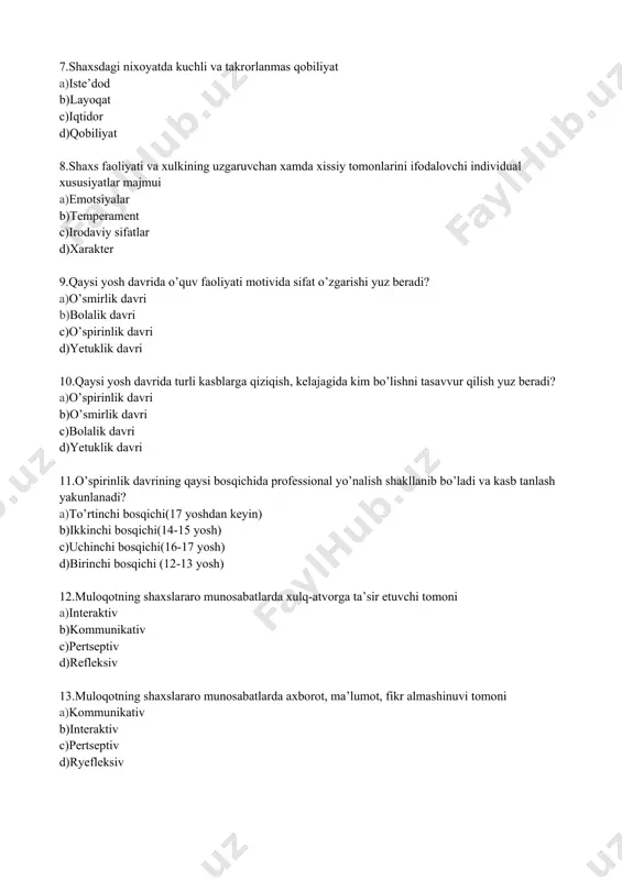 ro munosabatlarda xulq-atvorga ta’sir etuvchi tomoni a)interaktiv b)kommunikativ c)pertseptiv d)refleksiv 13.muloqotning shaxslararo munosabatlarda axborot, ma’lumot, fikr almashinuvi tomoni a)kommunikativ b)interaktiv c)pertseptiv d)ryefleksiv 14.muloqotning shaxslararo munosabatlarda bir-birlarini idrok etishlari va tushunishlari a)pertseptiv b)kommunikativ c)interaktiv d)refleksiv 15.odam o’z xis-kechinmalarini nutqsiz izxor qilmoqchi bo’lsa, qanday namoyon etadi a)mimika, pantomimika b)nutq c)dialog d)monolog 16.o’zidagi bilim, tasavvurlar orqali boshkalarning xis-kechinmalarini to’g’ri tushunish qobiliyati a)identifikatsiya b)interaktsiya c)refleksiya d)tereotipizatsiya 17.boshqalarning xis-kechinmalarini tushunishga moyillik va tayyorlik xolati: a)empatiya b)al’truizm c)egoizm d)simpatiya 18.shaxs uchun taqlid qilish va andoza olish guruxi turi a)referent gurux b)normativ gurux c)negativ gurux d)qiyoslash guruxi 19.odamlarda bevosita muloqotda bo’lish imkoniyati bo’lmagan gurux a)ikkilamchi gurux b)birlamchi gurux c)rasmiy gurux d)norasmiy guruxi 20.shaxs uchun shunday guruhki, uning normalarini ma’qullaydi, ularga amal qilishga tayyor bo’ladi a)normativ gurux b)referent gurux c)negativ gurux d)qiyoslash guruxi 21.shaxs uchun ularning xatti-harakatlaridan ataylab voz kechish, shaxsiy qarashlarini ifoda etishga moyil bo’lgan guruh a)negativ gurux b)normativ gurux c)referent gurux d)qiyoslash guruxi 22.o‘smir tomonidan professional …