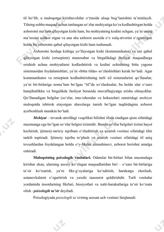 o‘ra kodlashtirgan holda axborotni ma’lum qilayotgan kishi ham, bu mohiyatning kodini ochgan, ya’ni uning ma’nosini oshkor etgan va ana shu axborot asosida o‘z xulq-atvorini o‘zgartirgan holda bu axborotni qabul qilayotgan kishi ham tushunadi. axborotni boshqa kishiga yo‘llayotgan kishi (kommunikator) va uni qabul qilayotgan kishi (retsepient) munosabat va birgalikdagi faoliyat maqsadlarga erishish uchun mohiyatlarni kodlashtirish va kodini ochishning bitta yagona sistemasidan foydalanishlari, ya’ni «bitta tilda» so‘zlashishlari kerak bo‘ladi. agar kommunikator va retsepient kodlashtirishning turli xil sistemalarini qo‘llasalar, ya’ni bir-birlariga noma’lum bo‘lgan “til”da so‘zlashsalar, bu holda ular o‘zaro hamjihatlikka va birgalikda faoliyat borasida muvaffaqiyatga erisha olmaydilar. qo‘llanadigan belgilar (so‘zlar, imo-ishoralar va hokazolar) zamiridagi mohiyat muloqotda ishtirok etayotgan shaxslarga tanish bo‘lgan taqdirdagina axborot ayirboshlash mumkin bo‘ladi. mohiyat – tevarak-atrofdagi voqelikni bilishni ifoda etadigan qism sifatidagi mazmunga ega bo‘lgan so‘zlar belgisi tizimidir. bunda so‘zlar belgilari tizimi hayot kechirish, ijtimoiy-tarixiy tajribani o‘zlashtirish va uzatish vositasi sifatidagi tilni tarkib toptiradi. ijtimoiy tajriba to‘plash va uzatish vositasi …