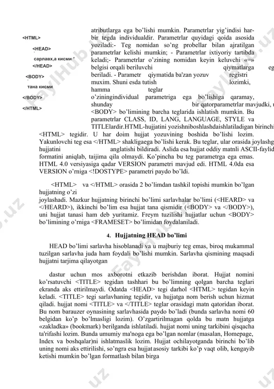 o’limining barcha teglarida ishlatish mumkin. bu parametrlar class, id, lang, language, style va titlelardir. html-hujjatini yozishni boshlashda ishlatiladigan birinchi teg bu tegidir. u har doim hujjat yozuvining boshida bo’lishi lozim. yakunlovchi teg esa shakliga ega bo’lishi kerak. bu teglar, ular orasida joylashgan yozuvning hammasi butun bir html- hujjatini anglatishi bildiradi. aslida esa hujjat oddiy matnli ascii-faylidir. bu teglarsiz brauzer hujjati formatini aniqlab, taijima qila olmaydi. ko’pincha bu teg parametrga ega emas. html 4.0 versiyasiga qadar version parametri mavjud edi. html 4.0da esa version o’rniga parametri paydo bo’ldi. va orasida 2 bo’limdan tashkil topishi mumkin bo’lgan hujjatning o’zi joylashadi. mazkur hujjatning birinchi bo’limi sarlavhalar bo’limi ( va ), ikkinchi bo’lim esa hujjat tana qismidir ( va ), uni hujjat tanasi ham deb yuritamiz. freym tuzilishi hujjatlar uchun bo’limining o’rniga bo’limidan foydalaniladi. 4. hujjatning head bo’limi head bo’limi sarlavha hisoblanadi va u majburiy teg emas, biroq mukammal tuzilgan sarlavha juda ham foydali …