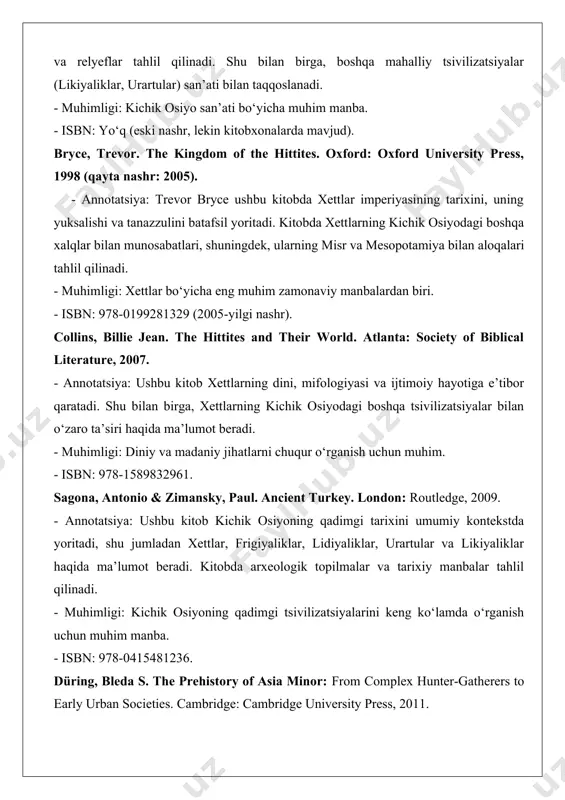 lar, urartular) san’ati bilan taqqoslanadi. - muhimligi: kichik osiyo san’ati bo‘yicha muhim manba. - isbn: yo‘q (eski nashr, lekin kitobxonalarda mavjud). bryce, trevor. the kingdom of the hittites. oxford: oxford university press, 1998 (qayta nashr: 2005). - annotatsiya: trevor bryce ushbu kitobda xettlar imperiyasining tarixini, uning yuksalishi va tanazzulini batafsil yoritadi. kitobda xettlarning kichik osiyodagi boshqa xalqlar bilan munosabatlari, shuningdek, ularning misr va mesopotamiya bilan aloqalari tahlil qilinadi. - muhimligi: xettlar bo‘yicha eng muhim zamonaviy manbalardan biri. - isbn: 978-0199281329 (2005-yilgi nashr). collins, billie jean. the hittites and their world. atlanta: society of biblical literature, 2007. - annotatsiya: ushbu kitob xettlarning dini, mifologiyasi va ijtimoiy hayotiga e’tibor qaratadi. shu bilan birga, xettlarning kichik osiyodagi boshqa tsivilizatsiyalar bilan o‘zaro ta’siri haqida ma’lumot beradi. - muhimligi: diniy va madaniy jihatlarni chuqur o‘rganish uchun muhim. - isbn: 978-1589832961. sagona, antonio & zimansky, paul. ancient turkey. london: routledge, 2009. - annotatsiya: ushbu kitob kichik …