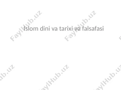islom dini va tarixi va falsafasi — PPTX