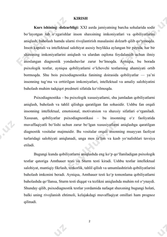 ungi kunda qobiliyatlarni aniqlashda eng ko‘p qo‘llaniladigan psixologik testlar qatoriga amthauer testi va sturm testi kiradi. ushbu testlar intellektual salohiyat, mantiqiy fikrlash, tezkorlik, tahlil qilish va umumlashtirish qobiliyatlarini baholash imkonini beradi. ayniqsa, amthauer testi ko‘p tomonlama qobiliyatlarni baholashda qo‘llansa, sturm testi diqqat va tezlikni aniqlashda muhim rol o‘ynaydi. shunday qilib, psixodiagnostik testlar yordamida nafaqat shaxsning bugungi holati, balki uning rivojlanish ehtimoli, kelajakdagi muvaffaqiyat omillari ham prognoz qilinadi. shu nuqtai nazardan, ushbu kurs ishining mavzusi dolzarb bo‘lib, nafaqat nazariy, balki amaliy ahamiyatga ham ega. psixologik diagnostika jarayonida qobiliyatlarni aniqlash orqali o‘quvchilarning, talabalar va ishchi-xodimlarning individual xususiyatlariga mos rivojlantiruvchi choralarni ishlab chiqish mumkin. ayniqsa, kadrlar tanlash, kasbga yo‘naltirish, ta’lim jarayonini individuallashtirish kabi sohalarda bu boradagi bilimlar zarurdir. ushbu kurs ishining asosiy maqsadi – psixodiagnostika fanida qobiliyatlarning ahamiyatini ochib berish, amthauer va sturm testlari asosida qobiliyatlarni aniqlash metodikasi bilan tanishish hamda bu testlarning qo‘llanilish sohalarini tahlil qilishdan iboratdir. kurs ishining obyekti – inson …