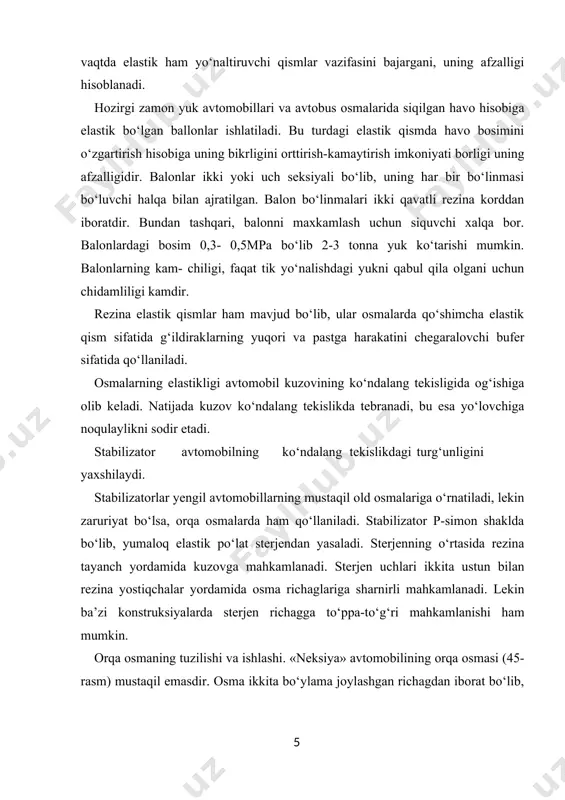 nalishda tebratadi. tebranishning me’yoriy chegarasidan katta chastota va amplitudasi yuk va yo‘lovchiga salbiy ta’sir etadi. demak, kuzov tebranishini me’yorlash muammosi paydo bo‘ladi. osmaning uchinchi asosiy qismi, kuzov tebranishini so‘ndirgich - amortizatordir. 45-rasm. neksiya avtomobilining orqa osmasi. amortizatorlar ikki turli, richagli va teleskopik bo‘ladi. teleskopik amortizatorlar o‘z navbatida bir tomonlama va ikki tomonlama ishlaydi- ganlarga ajraladi. richagli amortizatorlar zamonaviy avtomobillarda ishlatilmaydi. ikki tomonlama ishlaydigan amortizator nafaqat kuzov yuqoriga harakatlanganda, balki pastga tushayotganda ham uning tebranishini so‘ndiradi. natijada avtomobilning yurish ravonligi yanada yaxshilanadi. amortizator uchta bo‘lakdan, silindr va silindr tagi, shtok va porshen hamda yo‘naltiruvchi vtulkalardan iborat (46-rasm). porshenda doira bo‘yicha ikki qator joylangan teshikchalar bo‘lib, yuqori qator teshikchalar tepasidan o‘tkazuvchi klapan va uning kuchsiz prujinasi bilan berkilib turadi. pastki qator teshikchalar esa kuchli prujinali qaytish klapani bilan berkitilgan. silindr tagida esa siqish va o‘tkazuvchi klapanlar joylashgan. ikkinchi o‘tkazuvchi klapan ham kuchsiz prujina bilan teshiklarni berkitib turadi. 46-rasm. amortizatorning sxemasi. 1-yuqori tayanch; …
