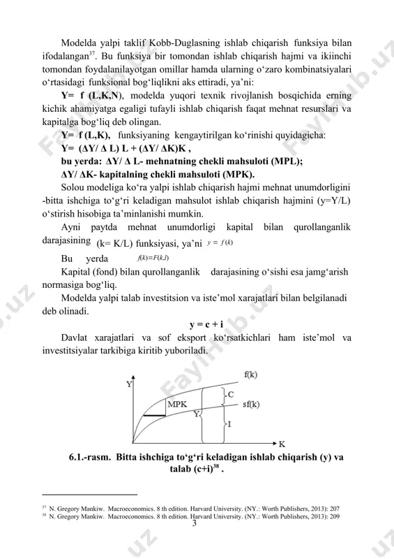 rorlikni buzuvchi omil sifatida qarab, inflatsion davlat xarajatlariga qarshi chiqdilar. neoklassik modellar barcha iqtisodiy jarayonlarning aniq holatini qamrash xususiyatiga egadir. birinchi neoklassik model r. solou tomonidan 1956- yilda ”iqtisodiy o‘sish nazariyasiga hissa” asarida tasvirlab berildi va so‘ngra 1957- yilda “texnologik taraqqiyot va agregativ ishlab chiqarish funksiyasi” nomli asarida rivojlantirildi. r.solou modeli mutanosib iqtisodiy o‘sishning zarur sharti yalpi talab va yalpi taklifning tengligi hisoblanadi. modelda yalpi taklif kobb-duglasning ishlab chiqarish funksiya bilan ifodalangan37. bu funksiya bir tomondan ishlab chiqarish hajmi va ikiinchi tomondan foydalanilayotgan omillar hamda ularning o‘zaro kombinatsiyalari o‘rtasidagi funksional bog‘liqlikni aks ettiradi, ya’ni: y= f (l,k,n), modelda yuqori texnik rivojlanish bosqichida erning kichik ahamiyatga egaligi tufayli ishlab chiqarish faqat mehnat resurslari va kapitalga bog‘liq deb olingan. y= f (l,k), funksiyaning kengaytirilgan ko‘rinishi quyidagicha: y= (δy/ δ l) l + (δy/ δk)k , bu yerda: δy/ δ l- mehnatning chekli mahsuloti (mpl); δy/ δk- kapitalning chekli mahsuloti (mpk). solou modeliga …