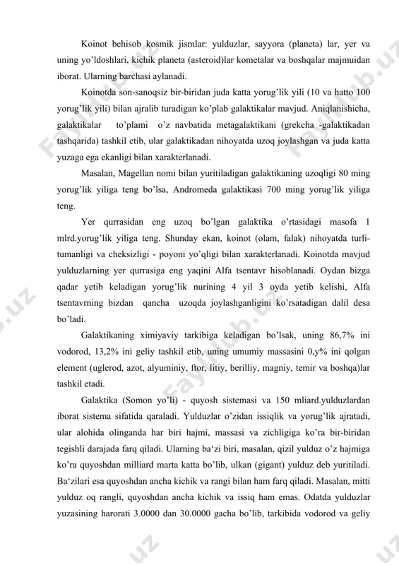 iard marta katta bo’lib, ulkan (gigant) yulduz deb yuritiladi. ba‘zilari esa quyoshdan ancha kichik va rangi bilan ham farq qiladi. masalan, mitti yulduz oq rangli, quyoshdan ancha kichik va issiq ham emas. odatda yulduzlar yuzasining harorati 3.0000 dan 30.0000 gacha bo’lib, tarkibida vodorod va geliy ko’p va ularning reaktsiyasi tufayli vodorod geliyga aylanadi, natijada energiya va nur ajraladi. olib borilgan tekshirishlarda aniqlanishicha, galaktika diametri 100.000 yorug’lik nuri yiliga teng bo’lib, uning tarkibiga kiruvchi yulduzlar to’plamining yuzasi qabariq yasmik shaklida. uning markazida zich joylashgan galaktika yadrosi mavjud. quyosh galaktikasi shoxobchalari ichida galaktika markazidan 10 kiloparsek uzoqlikda (1 kiloparsek 1000 parsek, 1 parsek 30,81012 km,) bu o’z navbatida 3,26 yorug’lik yiliga teng. galaktika tarkibidagi barcha yulduzlar undan o’tadigan va unga tik joylashgan o’q atrofida aylanadi. quyosh o’z navbatida galaktika markazida 25 ming yorug’lik yiliga teng bo’lgan uzoqlikda joylashgan va sekundiga 250 km tezlik bilan harakat qiladi. galaktika atrofini quyosh 200 mln. yorug’lik …