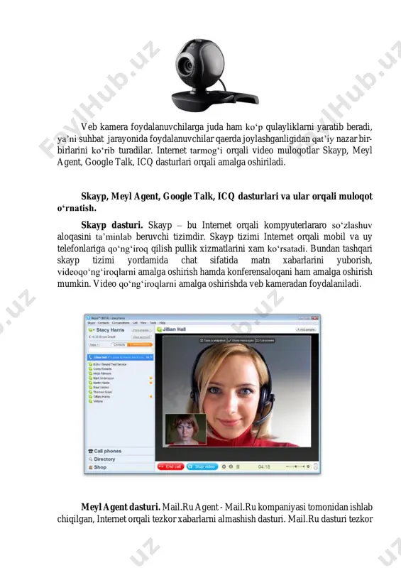 ot o‘rnatish. skayp dasturi. skayp – bu internet orqali kompyuterlararo so‘zlashuv aloqasini ta’minlab beruvchi tizimdir. skayp tizimi internet orqali mobil va uy telefonlariga qo‘ng‘iroq qilish pullik xizmatlarini xam ko‘rsatadi. bundan tashqari skayp tizimi yordamida chat sifatida matn xabarlarini yuborish, videoqo‘ng‘iroqlarni amalga oshirish hamda konferensaloqani ham amalga oshirish mumkin. video qo‘ng‘iroqlarni amalga oshirishda veb kameradan foydalaniladi. meyl agent dasturi. mail.ru agent - mail.ru kompaniyasi tomonidan ishlab chiqilgan, internet orqali tezkor xabarlarni almashish dasturi. mail.ru dasturi tezkor xabarlarni almashishdan tashqari, internet orqali telefon qurilmalari yordamida so‘zlashish, videoqo‘ng‘iroqlarni amalga oshirish, tekin sms xarablarni jo‘natish hamda elektron pochtangizga kelib tushgan xatlar to‘g‘risida ogohlantirish imkoniyatlarini ham taqdim etadi. google talk dasturi. google talk dasturi google kompaniyasi tomnidan ishlab chiqilgan tezkor real vaqt tizimida xabarlarni almashish dasturi hisoblanadi. google talk dasturi matn ko‘rinishidagi xabarlarni almashish, va tovushli so‘zlashish imkoniyatini taqdim etadi. bundan tashqari google talk dasturi gmail elektron pochta tizimining xizmatchi dasturi bo‘lib pochta qutisini boshqarish …