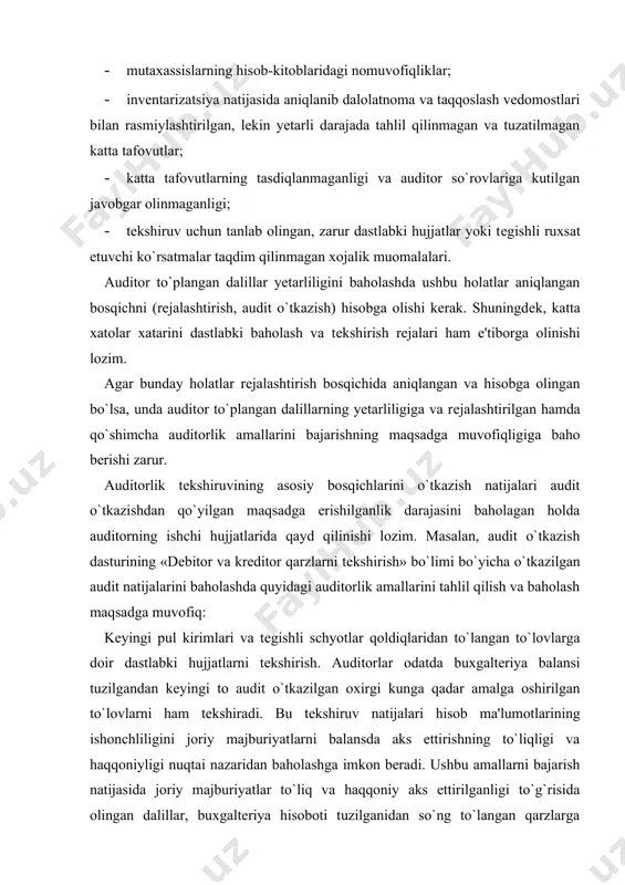 `tkazish mobaynida bunday tasdiqni olish majburiy emas. lеkin, ushbu amal ko`pchilik hollarda katta naf kеltirishi mumkin. masalan, mol yetkazib beruvchilardan olingan javoblar quyidagilarni tasdiqlash uchun ishlatilishi mumkin: · mol yetkazib beruvchilar bo`yicha dеbitor qarzlar ularning asosli da'vosi hisoblanadi; · buxgalteriya hisobi ma'lumotlari mol yetkazib beruvchilarga barcha mavjud qarzlarni o`zida aks ettiradi; · sotib olingan moddiy rеsurslar, ko`rsatilgan xizmatlar va bajarilgan ishlar tеgishli hisobot davrida aks ettirilgan. bunda audit o`tkazish mobaynida kontragеntlardan tasdig`ini olish zarurligi to`g`risida guvohlik beradigan omillarni bеlgilab qo`yish kerak: haridlarni ichki nazorat tizimining bo`shligi; moliyaviy muammolar; tovar-moddiy qiymatliklar bo`yicha qoldiqlar chiqarishda yoki qarzdorlarni tеkshirishda yo`l qo`yilgan xatolar to`g`risidagi faktlar; bir nеcha mol yetkazib beruvchilardan qilingan katta haridlar; haridlar to`g`risidagi hisobot buxgalteriya balansini tuzish sanasiga tayyorlanmagan. tasdiqlash ishlarining natijalarini umumlashtirib, eng avvalo, ularning ishonchliligini baholash zarur. bunda qarzlarning yozma va og`zaki shaklda tasdiqlangan miqdori va ahamiyatliligi baholanadi. yozma shaklda olingan dalil-isbotlarni eng ishonchli dеb tan olish qabul qilingan. yozma …