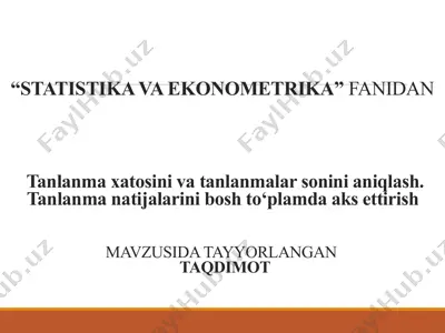 tanlanma xatosini va tanlanmalar sonini aniqlash. tanlanma natijalarini bosh to‘plamda aks ettirish  — PPTX