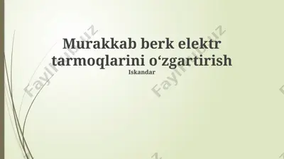 murakkab elektr tarmoqlarini oʻzgartirish — PPTX