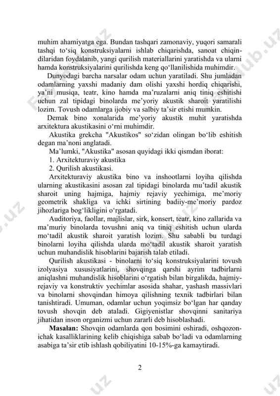 k energiyasini tejashda muhim ahamiyatga ega. bundan tashqari zamonaviy, yuqori samarali tashqi to‘siq konstruksiyalarni ishlab chiqarishda, sanoat chiqin​dilaridan foydalanib, yangi qurilish materiallarini yaratishda va ularni hamda konstruksiyalarini qurilishda keng qo‘llanilishida muhimdir. dunyodagi barcha narsalar odam uchun yaratiladi. shu jumladan odamlarning yaxshi madaniy dam olishi yaxshi hordiq chiqarishi, ya’ni musiqa, teatr, kino hamda ma’ruzalarni aniq tiniq eshitishi uchun zal tipidagi binolarda me’yoriy akustik sharoit yaratilishi lozim. tovush odamlarga ijobiy va salbiy ta’sir etishi mumkin. demak bino xonalarida me’yoriy akustik muhit yaratishda arxitektura akustikasini o‘rni muhimdir. akustika grekcha "akustikos" so‘zidan olingan bo‘lib eshitish degan ma’noni anglatadi. ma’lumki, "akustika" asosan quyidagi ikki qismdan iborat: 1. arxitekturaviy akustika 2. qurilish akustikasi. arxitekturaviy akustika bino va inshootlarni loyiha qilishda ularning akustikasini asosan zal tipidagi binolarda mu’tadil akustik sharoit uning hajmiga, hajmiy rejaviy yechimiga, me’moriy geometrik shakliga va ichki sirtining badiiy-me’moriy pardoz jihozlariga bog‘likligini o‘rgatadi. auditoriya, faollar, majlislar, sirk, konsert, teatr, kino zallarida va ma’muriy binolarda …