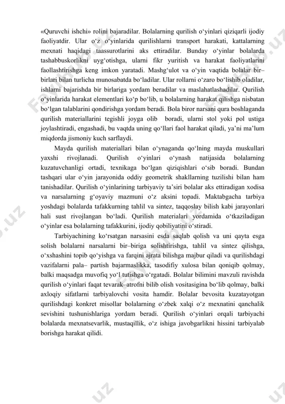 ez qilishga, o‘xshashini topib qo‘yishga va farqini ajrata bilishga majbur qiladi va qurilishdagi vazifalarni pala– partish bajarmaslikka, tasodifiy xulosa bilan qoniqib qolmay, balki maqsadga muvofiq yo‘l tutishga o‘rgatadi. bolalar bilimini mavzuli ravishda qurilish o‘yinlari faqat tevarak–atrofni bilib olish vositasigina bo‘lib qolmay, balki axloqiy sifatlarni tarbiyalovchi vosita hamdir. bolalar bevosita kuzatayotgan qurilishdagi konkret misollar bolalarning o‘zbek xalqi o‘z mexnatini qanchalik sevishini tushunishlariga yordam beradi. qurilish o‘yinlari orqali tarbiyachi bolalarda mexnatsevarlik, mustaqillik, o‘z ishiga javobgarlikni hissini tarbiyalab borishga harakat qilidi. bolalar jamoasini to‘g‘ri tashkil etishda qurilish materiallari bilan o‘tkaziladigan o‘yin va mashg‘ulotlar katta ahamiyatga ega. qurilish materiallari bilan o‘tkaziladigan o‘yin va mashg‘ulotlar bolalarni maktabga tayyorlash ishini amalga oshirishda ham yordam beradi. bu o‘yin va mashg‘ulotlar jarayonida bolalarda diqqatni bir joyga to‘plash, oldiga qo‘ygan maqsadga chidam va sabot bilan erishish, olgan bilimi va malakasi asosida ijodiy tashabbuskorlik ko‘rsatish xususiyatlari shakllanib boradi. qurilish haqidagi asosiy bilimni bolalar qurish–yasash mashg‘ulotida egallaydilar. ana shu mashg‘ulotlarda ular …