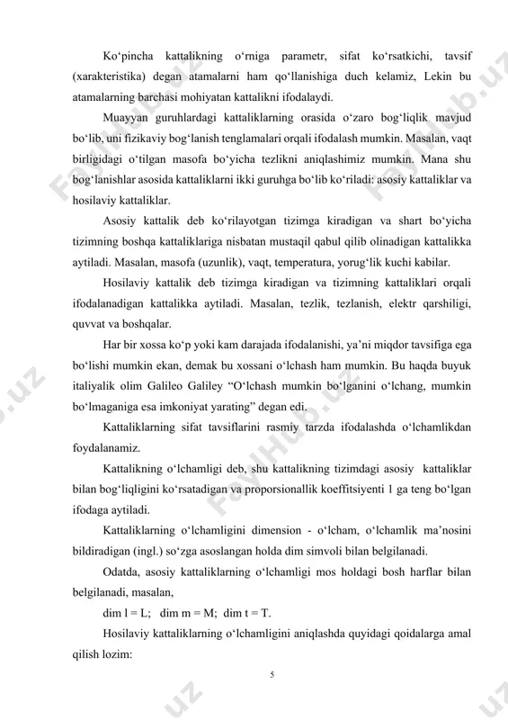 a proporsionallik koeffitsiyenti 1 ga teng bo‘lgan ifodaga aytiladi. kattaliklarning o‘lchamligini dimension - o‘lcham, o‘lchamlik ma’nosini bildiradigan (ingl.) so‘zga asoslangan holda dim simvoli bilan belgilanadi. odatda, asosiy kattaliklarning o‘lchamligi mos holdagi bosh harflar bilan belgilanadi, masalan, dim l = l; dim m = m; dim t = t. hosilaviy kattaliklarning o‘lchamligini aniqlashda quyidagi qoidalarga amal qilish lozim: tenglamaning o‘ng va chap tomonlarining o‘lchamligi mos kelmasligi mumkin emas, chunki, faqat bir xil xossalargina o‘zaro solishtirilishi mumkin. bundan xulosa qilib aytadigan bo‘lsak, faqat bir xil o‘lchamlikka ega bo‘lgan kattaliklarnigina algebraik qo‘shishimiz mumkin. o‘lchamliklarning algebrasi ko‘payuvchandir, ya’ni faqatgina ko‘paytirish amalidan iboratdir. bir nechta kattaliklar ko‘paytmasining o‘lchamligi ularning o‘lchamliklarining ko‘paytmasiga teng, ya’ni: a, b, c, q kattaliklarining qiymatlari orasidagi bog‘lanish q = abc ko‘rinishda berilgan bo‘lsa, u holda dim q = (dim a)(dim b)(dim c). bir kattalikni boshqasiga bo‘lishdagi bo‘linmaning o‘lchamligi ularning o‘lchamliklarining nisbatiga teng, ya’ni q = a/b bo‘lsa, u holda dim q …