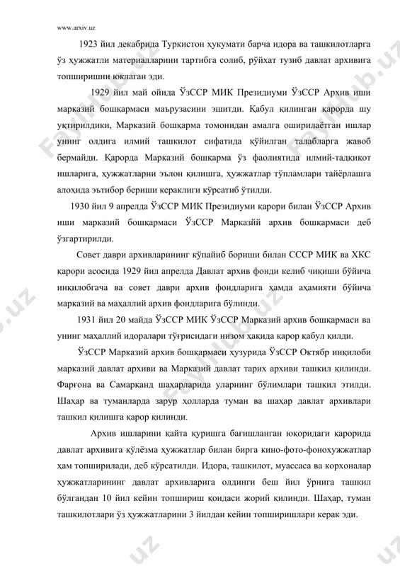бухоро, хоразм хонликлари ва республикалари ҳужжатларидан вақтинча сақланадиган ҳужжатларни йўқ қилиш ман этилди. 1931 йил 20 майдаги ҳукумат қарорига асосан касаба уюшма архивлари октябр инқилоби марказий давлат архиви таркибига киритилган эди. 1933 йили ўзсср касаба уюшмаси ҳаракати марказий архиви ташкил қилинди. шу муносабат билан туркистон ва ўзбекистон республикалари касаба уюшмалари ташкилотлари архив фондлари октябр инқилоби марказий давлат архивидан ажратилиб янги марказий архивга берилди. бу архив 1942 йилгача фаолият кўрсатди ва яна мда га қўшиб юборилди. 1934 йил июлида ссср мик қарори билан ўзбекистон марказий архив бошқармаси таркибида ўзбекистон ҳарбий архиви ташкил қилинди. 1945 йил охирида бу архив тугатилди ва барча архив фондлари москвадаги ссср қизил армия марказий давлат архивигатопширилди. ўзсср таркибида қорақалпоғистон ассрнинг ташкил бўлиши муносабати билан 1934 йил 11 мартда ққасср марказий архив бошқармаси тузилди. 1935 йил маҳаллий архивлар тарихида ҳам катта воқеа содир бўлди. ссср мик шу йили барча туманларда туман давлат архивларини тузишни тавсия қилди. ўзсср микнинг …