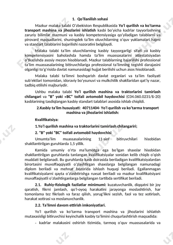 ari; · texnik xizmat ko‘rsatish uchaskalari; · texnik xizmat ko‘rsatish ishchi qurollari; · diagnostika stendlari; · zaruriy ta’mirlash anjomlari. 3.2.2. "b" yoki "bc" toifali avtomobil haydovchisi kvalifikatsiyasi bo‘yicha: · maxsus jihozlangan yengil avtomobillari; · maxsus jihozlangan yuk avtomobillari. 3.2. yo‘l qurilish va ko‘tarma transport mashina va jihozlarini ishlatish mutaxasisligi bo‘yicha ta’lim oluvchi quyidagi faoliyat turlariga tayyorlanadi: 3.2.1. yo‘l qurilish mashina va traktorlarini tamirlash chilangari yo‘l qurish ishlarida “yo‘l qurilish mashina va jihozlari”dan tashkiliy ishlarda foydalanish; yo‘l qurishni boshqarishni asosiy yo‘nalishlari; yo‘l qurilish mashina va jihozlari bilan bevosita ishlaydigan mutaxassis va ishchilar mehnatini tashkil qilish; tayyorgarlik ishlari; avtomobil yo‘llarini qurishda “yo‘l qurilish mashina va jihozlari” ishini rejalashtirish; zichlovchi mexanizmlar bilan yo‘l ko‘tarmasi tuproq qatlamini zichlash; avtogreyder, buldozer va skreperlar bilan yo‘l mintaqasida tekislash, mustahkamlash, bezash ishlari; yo‘l ko‘tarmasi tuproq ishlarini sifat nazorati, ish hajmini hisoblash va qabul qilish yo‘l qurilish va ko‘tarma transport mashina va mexanizmlari bo‘yicha konstruktorlik va ishlab chiqarish-texnologik …